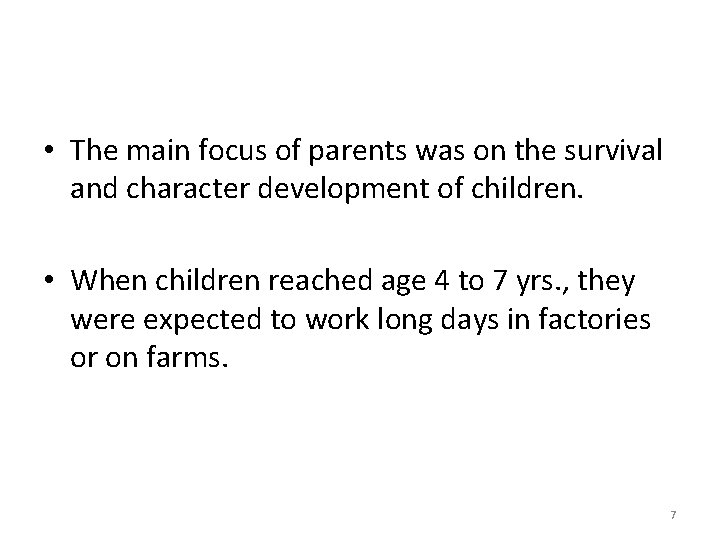  • The main focus of parents was on the survival and character development