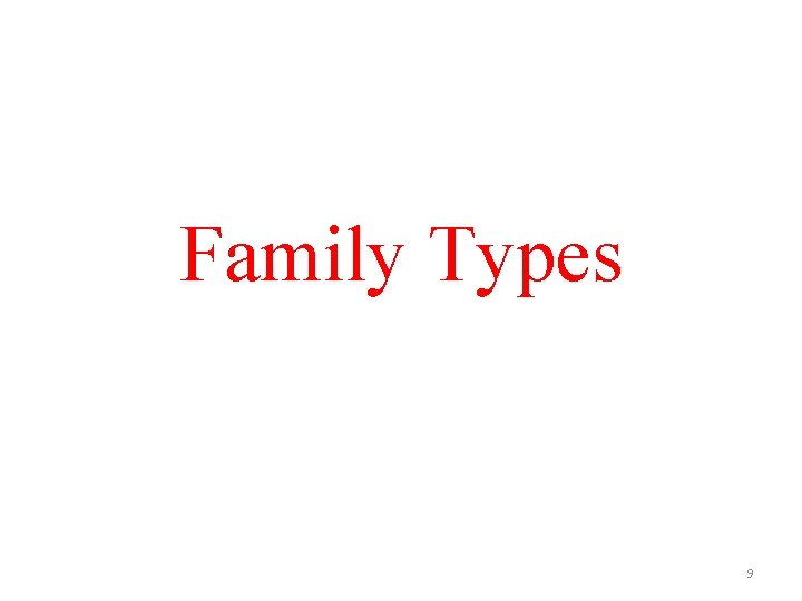 Family Types 9 