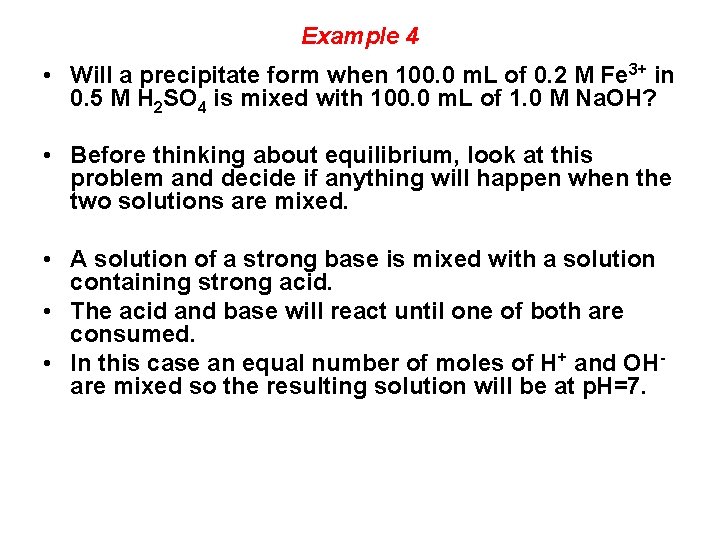 Example 4 • Will a precipitate form when 100. 0 m. L of 0.