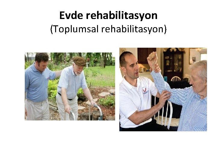 Evde rehabilitasyon (Toplumsal rehabilitasyon) 