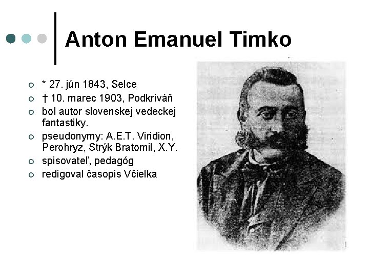 Anton Emanuel Timko ¢ ¢ ¢ * 27. jún 1843, Selce † 10. marec