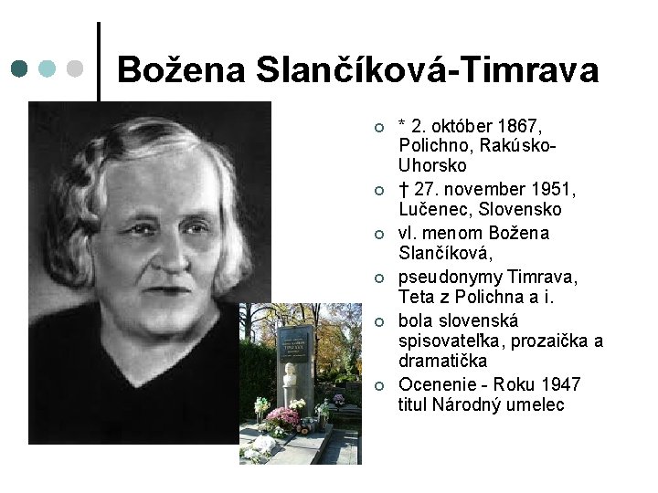 Božena Slančíková-Timrava ¢ ¢ ¢ * 2. október 1867, Polichno, Rakúsko. Uhorsko † 27.