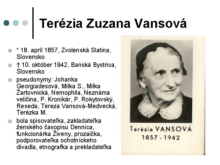 Terézia Zuzana Vansová ¢ ¢ * 18. apríl 1857, Zvolenská Slatina, Slovensko † 10.