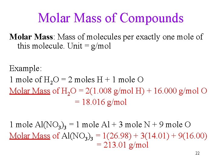 Molar Mass of Compounds Molar Mass: Mass of molecules per exactly one mole of