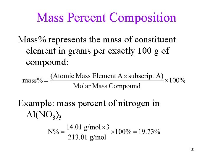 Mass Percent Composition Mass% represents the mass of constituent element in grams per exactly