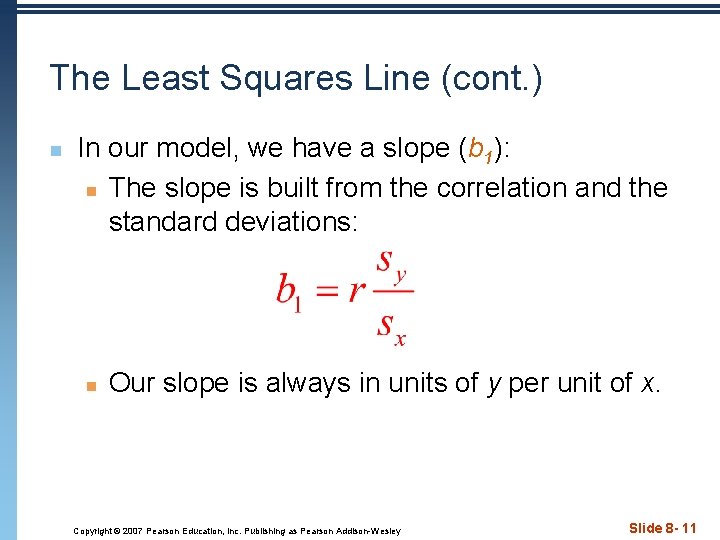 The Least Squares Line (cont. ) n In our model, we have a slope