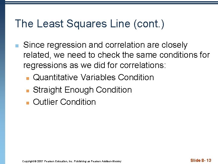 The Least Squares Line (cont. ) n Since regression and correlation are closely related,