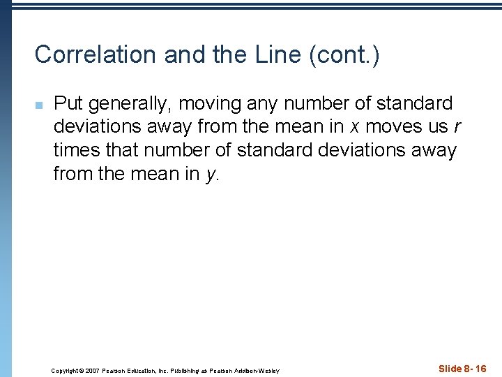 Correlation and the Line (cont. ) n Put generally, moving any number of standard