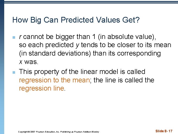 How Big Can Predicted Values Get? n n r cannot be bigger than 1