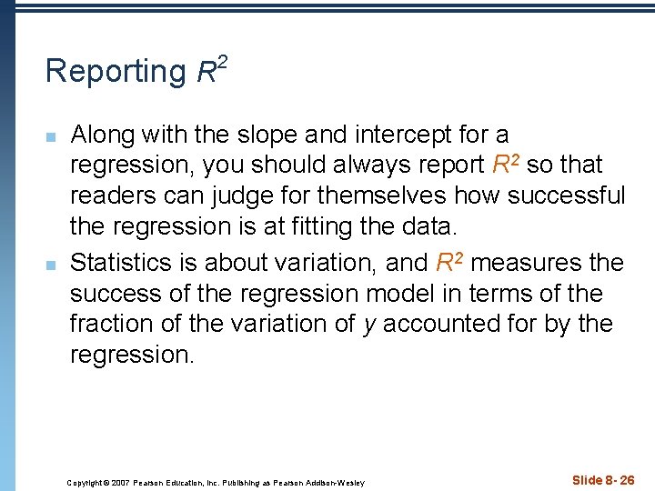Reporting R n n 2 Along with the slope and intercept for a regression,