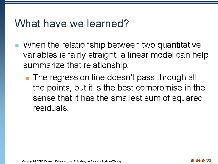 What have we learned? n When the relationship between two quantitative variables is fairly