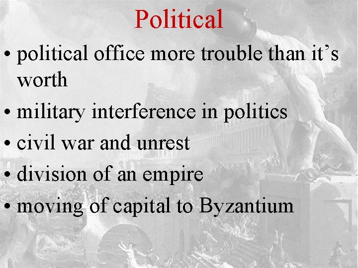 Political • political office more trouble than it’s worth • military interference in politics