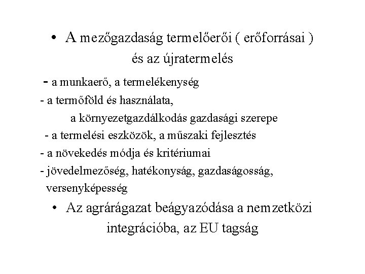  • A mezőgazdaság termelőerői ( erőforrásai ) és az újratermelés - a munkaerő,