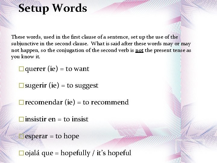 Setup Words These words, used in the first clause of a sentence, set up