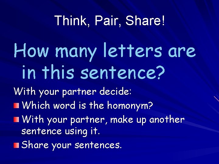 Think, Pair, Share! How many letters are in this sentence? With your partner decide: