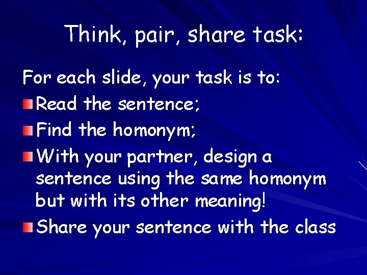 Think, pair, share task: For each slide, your task is to: Read the sentence;