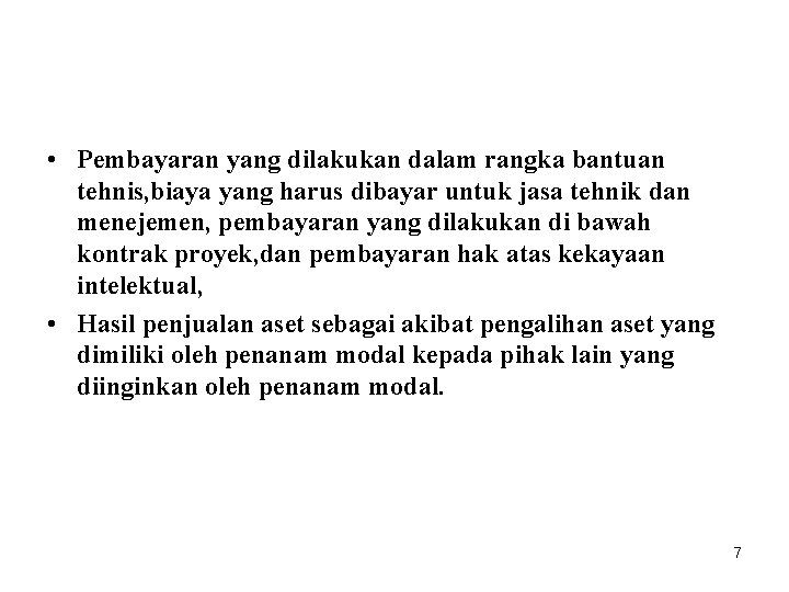  • Pembayaran yang dilakukan dalam rangka bantuan tehnis, biaya yang harus dibayar untuk