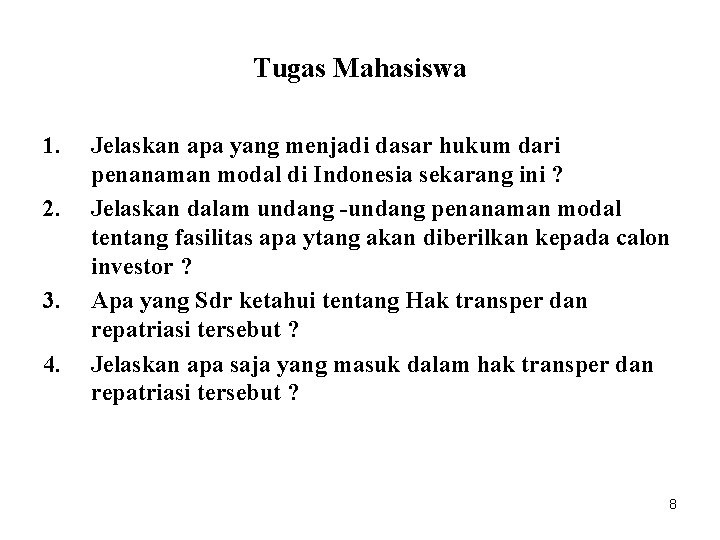 Tugas Mahasiswa 1. 2. 3. 4. Jelaskan apa yang menjadi dasar hukum dari penanaman