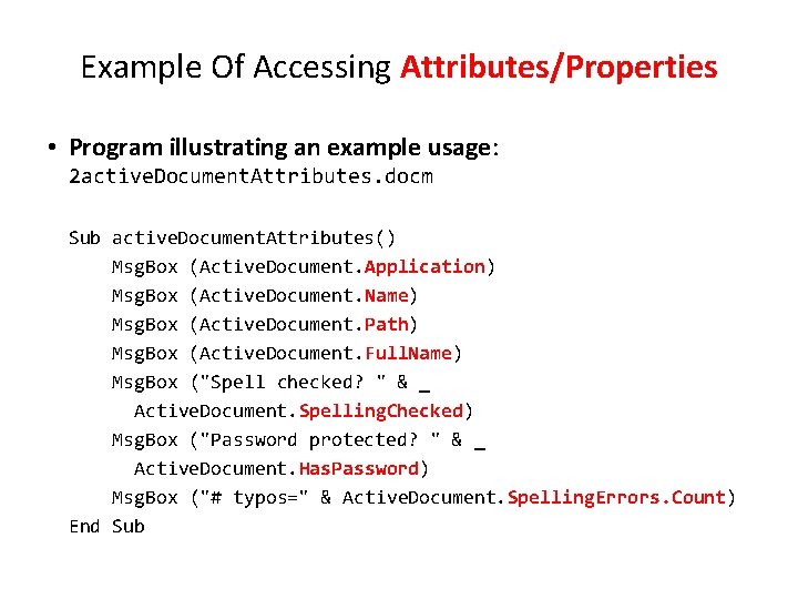 Example Of Accessing Attributes/Properties • Program illustrating an example usage: 2 active. Document. Attributes.