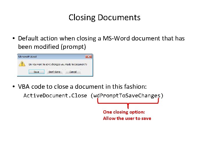 Closing Documents • Default action when closing a MS-Word document that has been modified