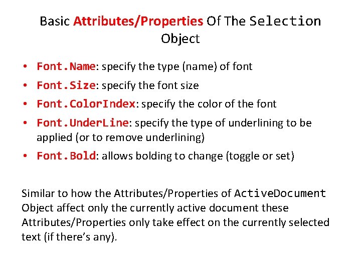 Basic Attributes/Properties Of The Selection Object • Font. Name: specify the type (name) of