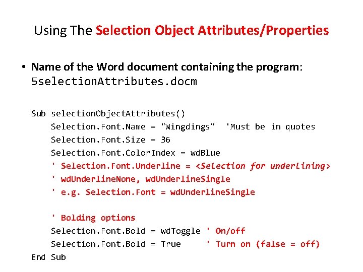Using The Selection Object Attributes/Properties • Name of the Word document containing the program: