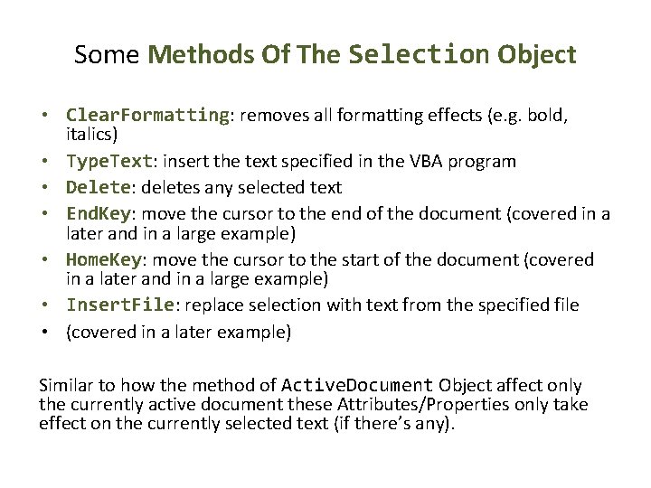 Some Methods Of The Selection Object • Clear. Formatting: removes all formatting effects (e.