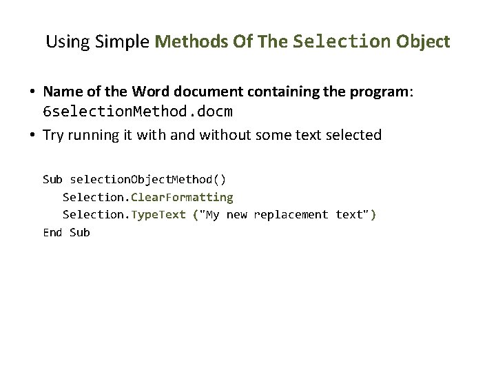 Using Simple Methods Of The Selection Object • Name of the Word document containing