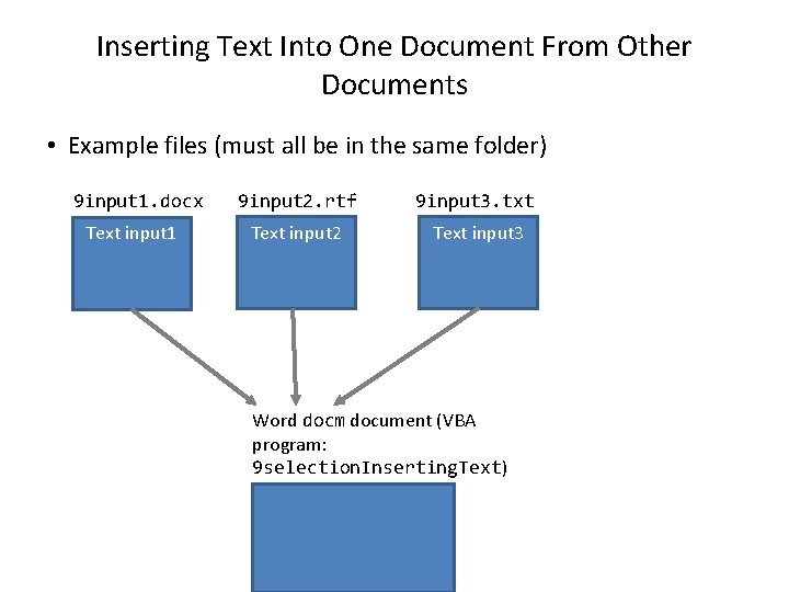 Inserting Text Into One Document From Other Documents • Example files (must all be