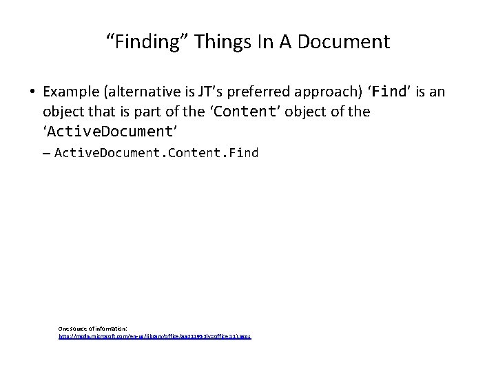 “Finding” Things In A Document • Example (alternative is JT’s preferred approach) ‘Find’ is
