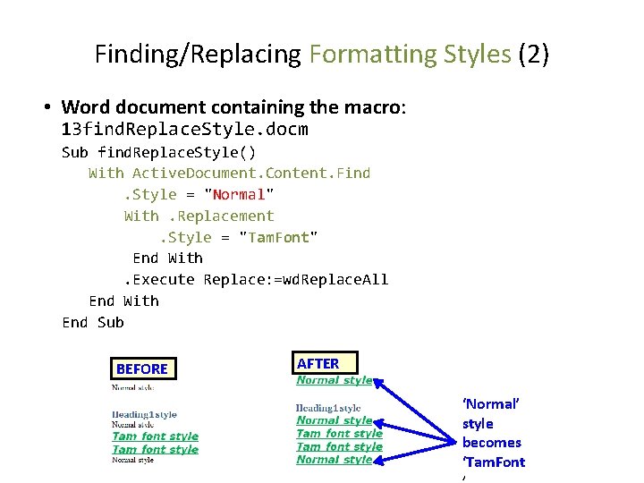 Finding/Replacing Formatting Styles (2) • Word document containing the macro: 13 find. Replace. Style.