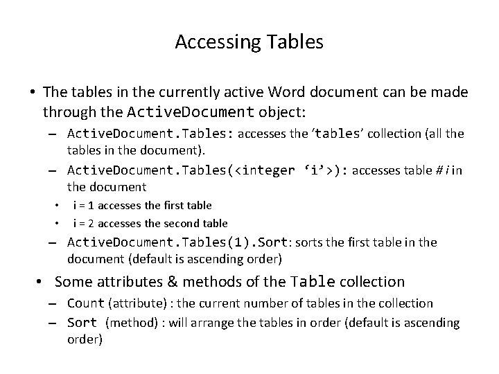 Accessing Tables • The tables in the currently active Word document can be made