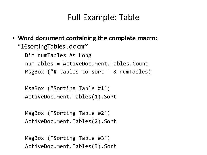 Full Example: Table • Word document containing the complete macro: “ 16 sorting. Tables.