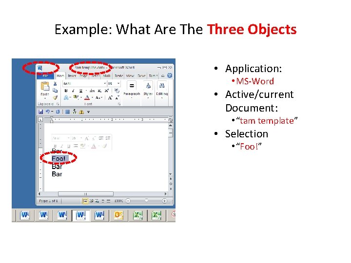 Example: What Are Three Objects • Application: • MS-Word • Active/current Document: • “tam