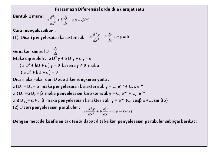 Persamaan Diferensial orde dua derajat satu Bentuk Umum : Cara menyelesaikan : (1). Dicari