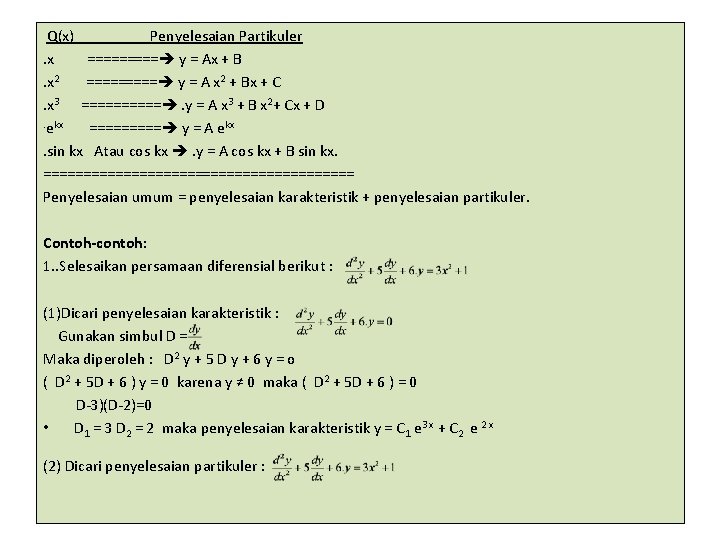  Q(x) Penyelesaian Partikuler. x ===== y = Ax + B. x 2 =====