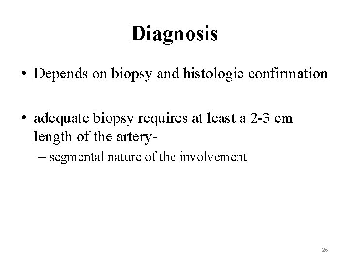 Diagnosis • Depends on biopsy and histologic confirmation • adequate biopsy requires at least