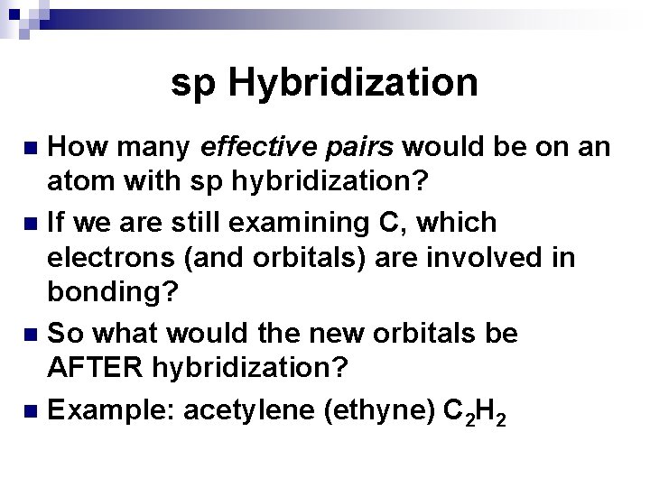 sp Hybridization How many effective pairs would be on an atom with sp hybridization?