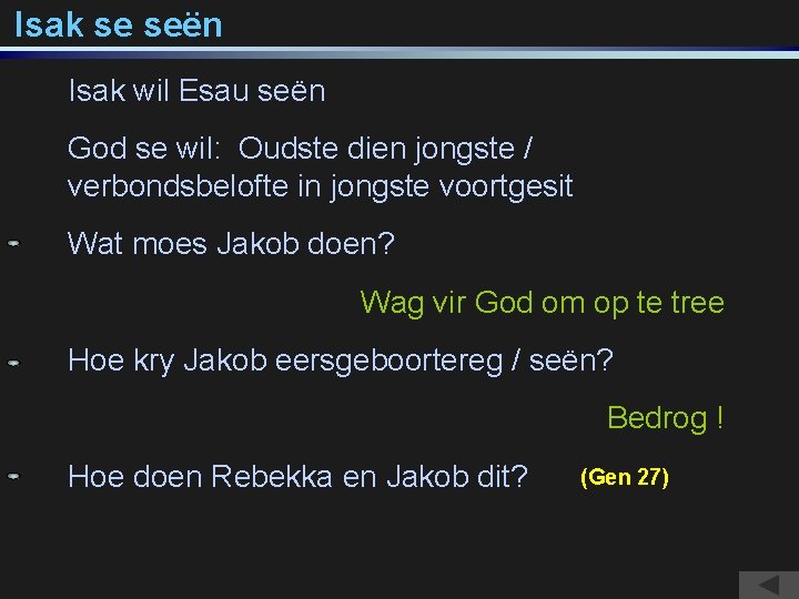 Isak se seën Isak wil Esau seën God se wil: Oudste dien jongste /