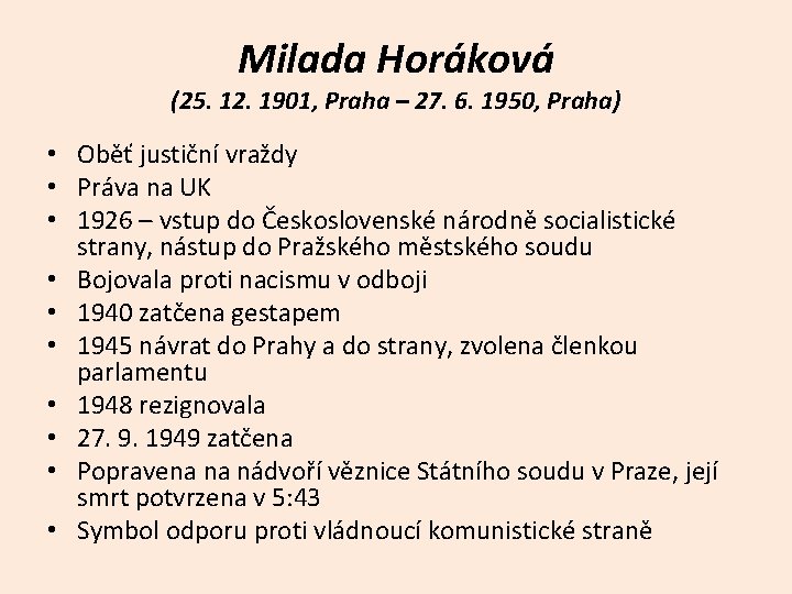 Milada Horáková (25. 12. 1901, Praha – 27. 6. 1950, Praha) • Oběť justiční