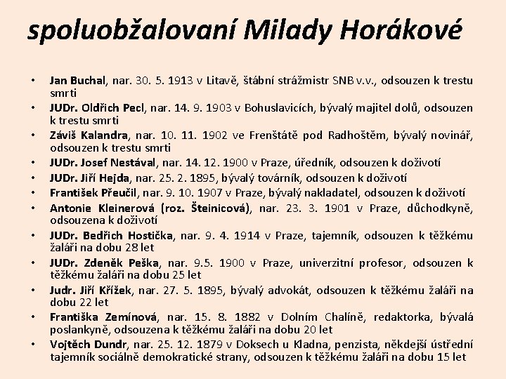 spoluobžalovaní Milady Horákové • • • Jan Buchal, nar. 30. 5. 1913 v Litavě,