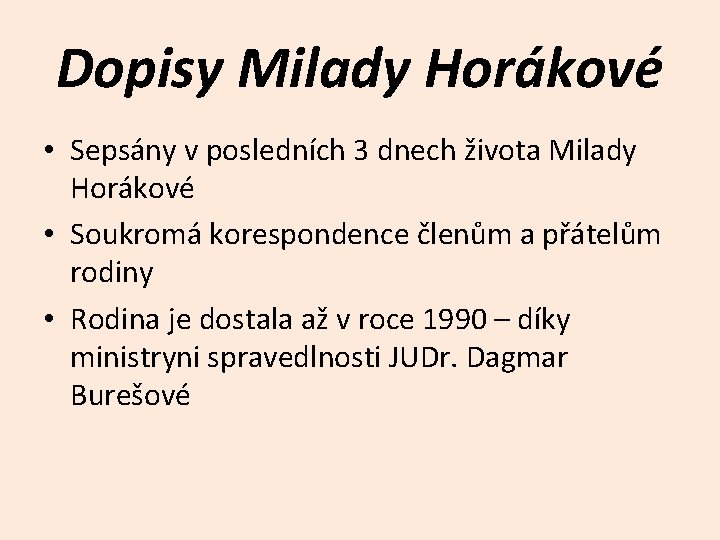 Dopisy Milady Horákové • Sepsány v posledních 3 dnech života Milady Horákové • Soukromá