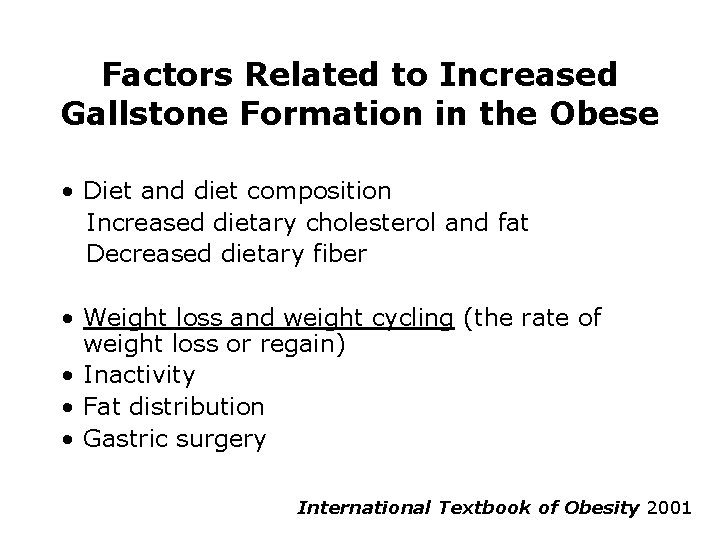 Factors Related to Increased Gallstone Formation in the Obese • Diet and diet composition