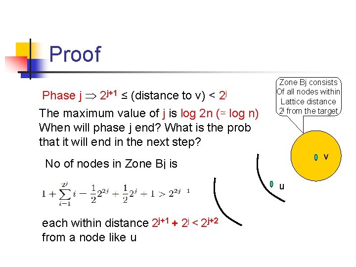Proof Phase j 2 j+1 ≤ (distance to v) < 2 j The maximum