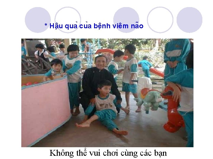 * Hâ u qua cu a bê nh viêm na o Không thể vui