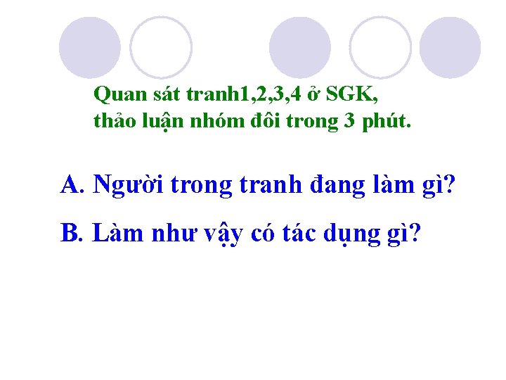 Quan sát tranh 1, 2, 3, 4 ở SGK, thảo luận nhóm đôi trong