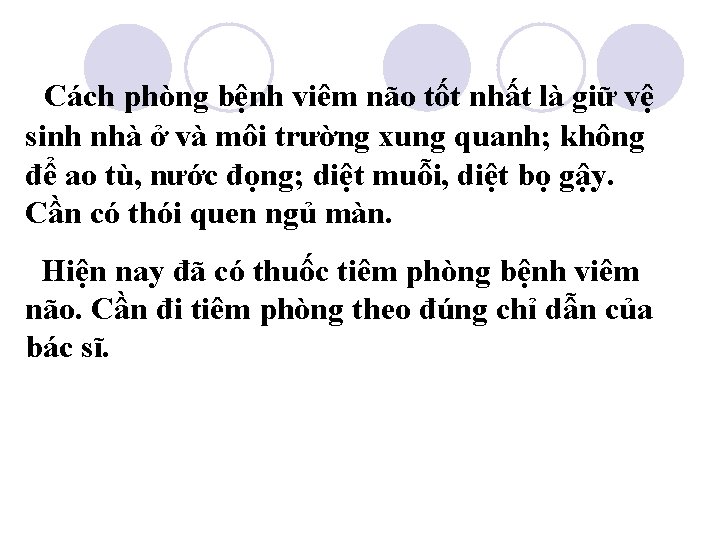 Cách phòng bệnh viêm não tốt nhất là giữ vệ sinh nhà ở và