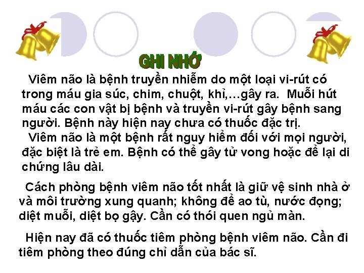 Viêm não là bệnh truyền nhiễm do một loại vi rút có trong máu