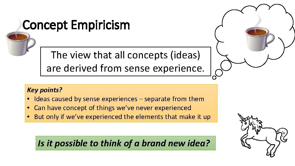 Concept Empiricism The view that all concepts (ideas) are derived from sense experience. Key