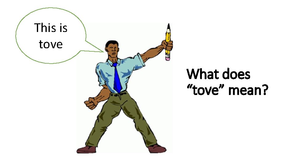 This is tove What does “tove” mean? 